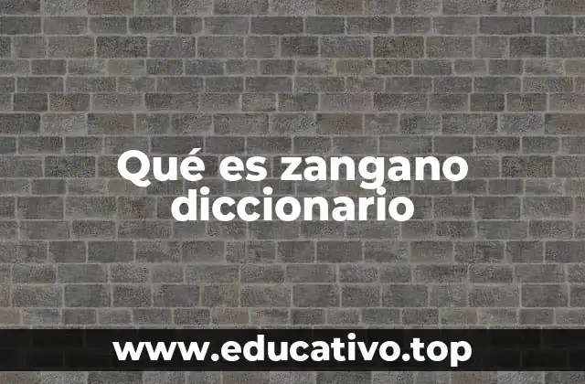 Qué es zangano diccionario