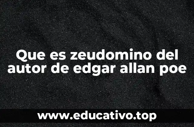 Que es zeudomino del autor de edgar allan poe