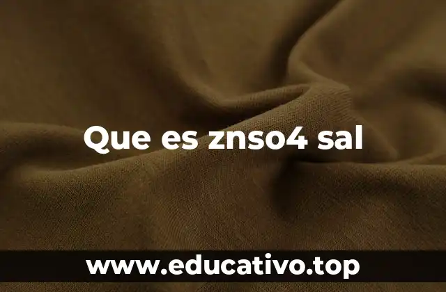 Que es znso4 sal