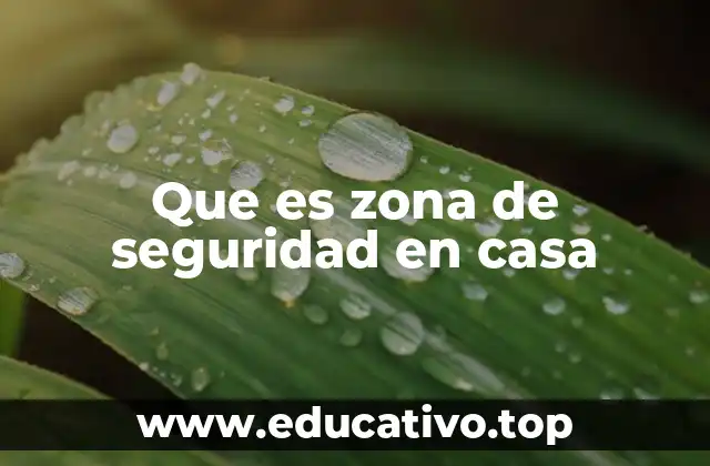 Que es zona de seguridad en casa