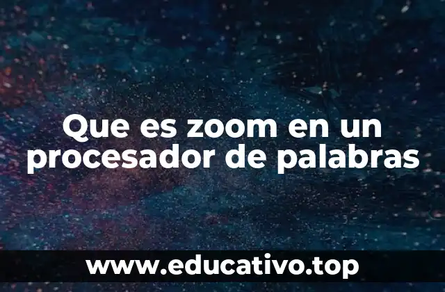 Que es zoom en un procesador de palabras