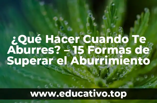 Actividades Creativas para Superar el Aburrimiento