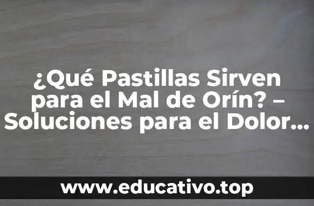 ¿Qué Pastillas Sirven para el Mal de Orín? – Soluciones para el Dolor de Riñón