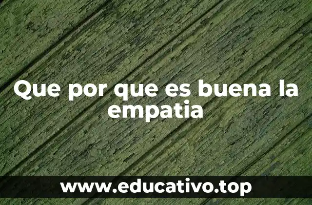 Que por que es buena la empatia