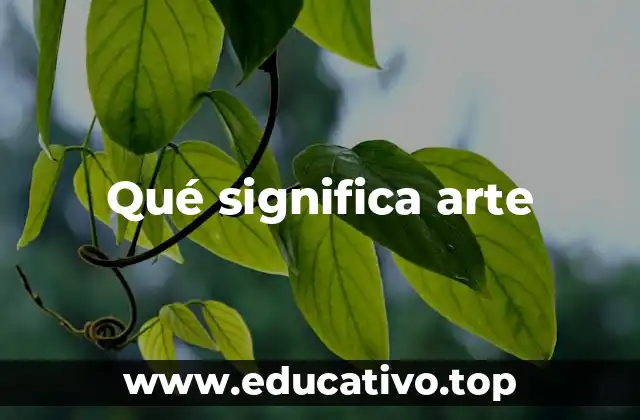 Qué significa arte