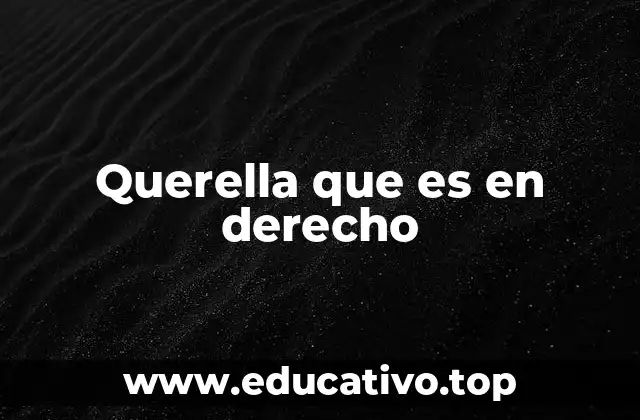 Querella que es en derecho