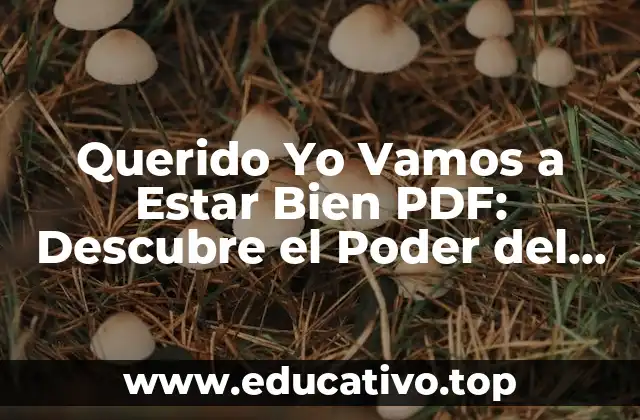 Querido Yo Vamos a Estar Bien PDF: Descubre el Poder del Auto-Cuidado