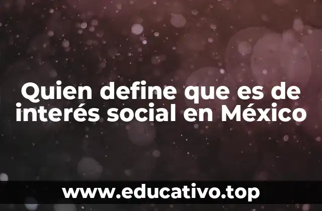 El rol del gobierno federal en la definición de interés social