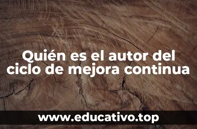 Quién es el autor del ciclo de mejora continua