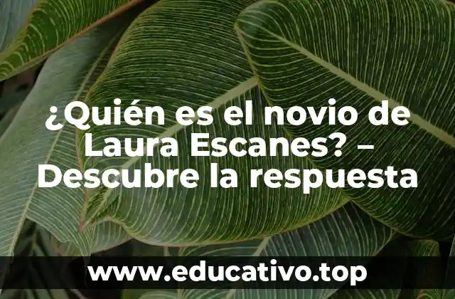 ¿Quién es el novio de Laura Escanes? – Descubre la respuesta