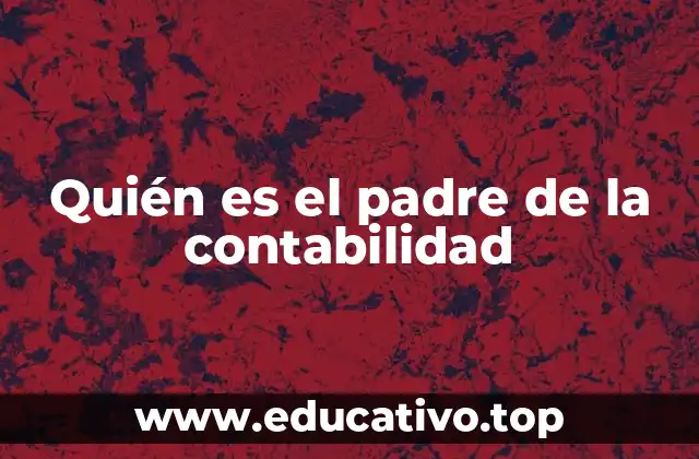 Quién es el padre de la contabilidad