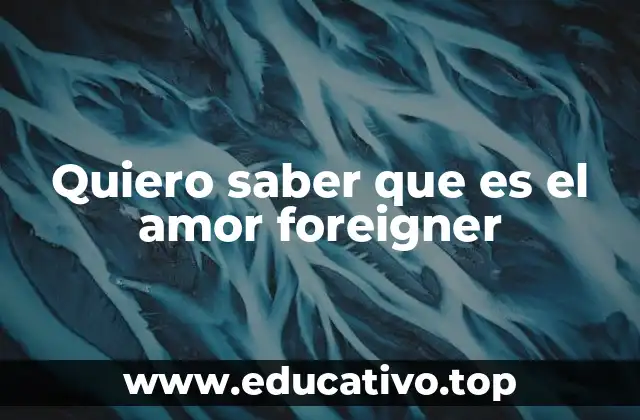 Quiero saber que es el amor foreigner