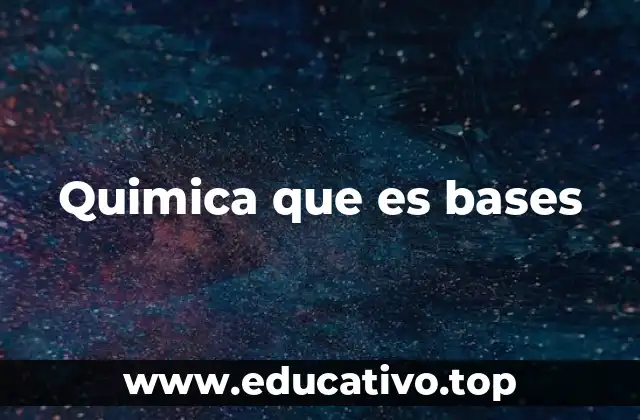 Quimica que es bases