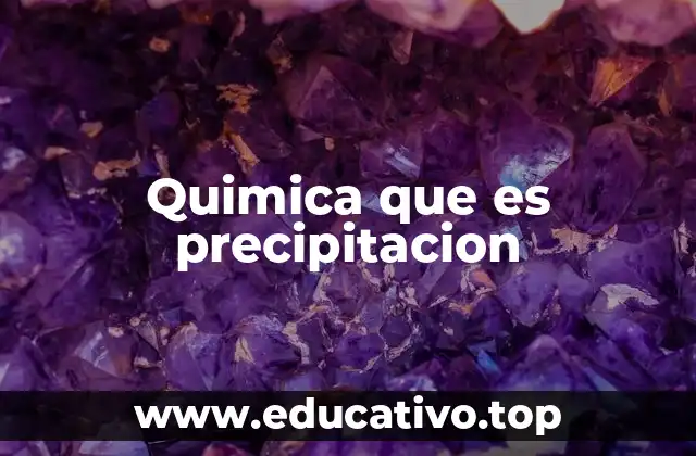 Quimica que es precipitacion