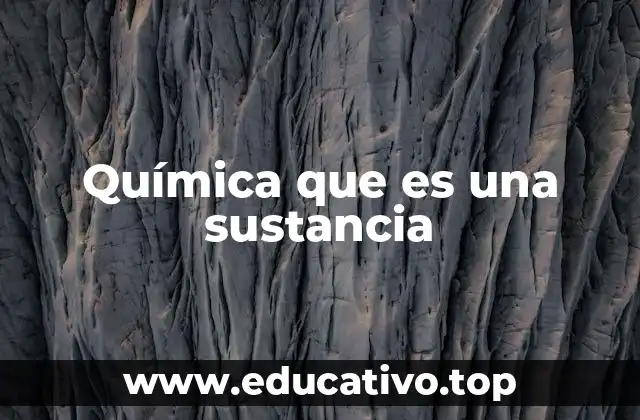 Química que es una sustancia