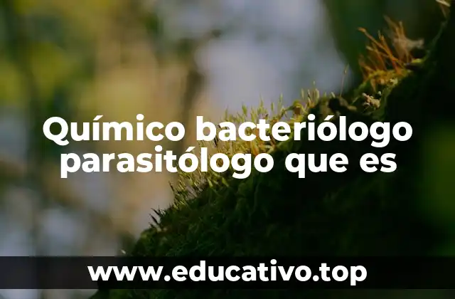 La intersección entre química, bacteriología y parasitología