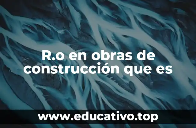 R.o en obras de construcción que es