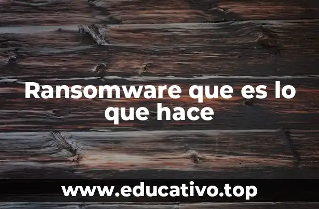 Ransomware que es lo que hace