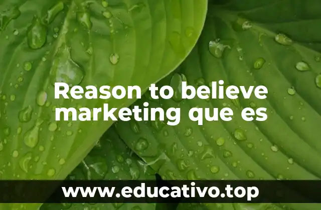 Reason to believe marketing que es