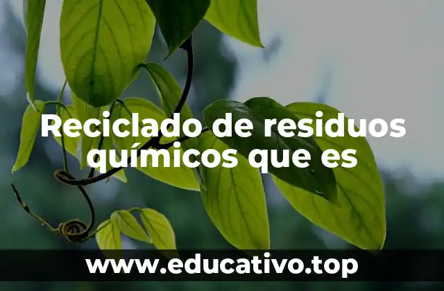Reciclado de residuos químicos que es