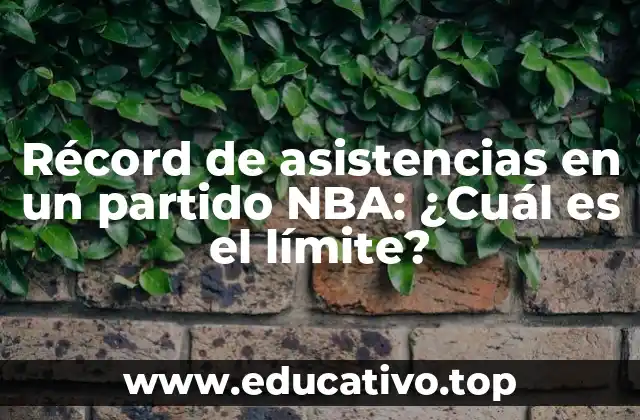 Récord de asistencias en un partido NBA: ¿Cuál es el límite?