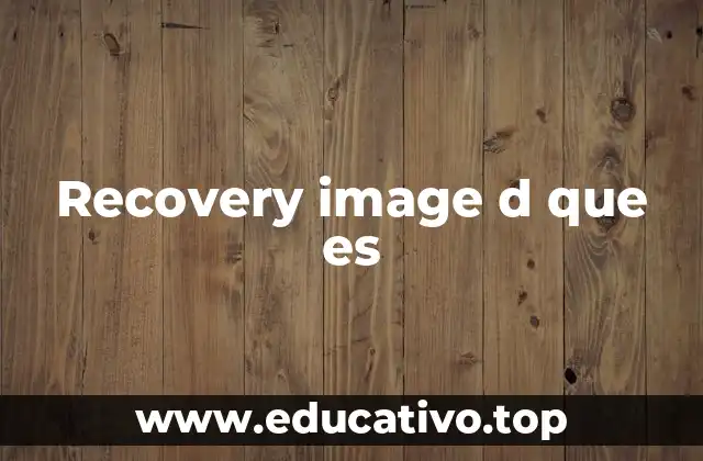 Recovery image d que es