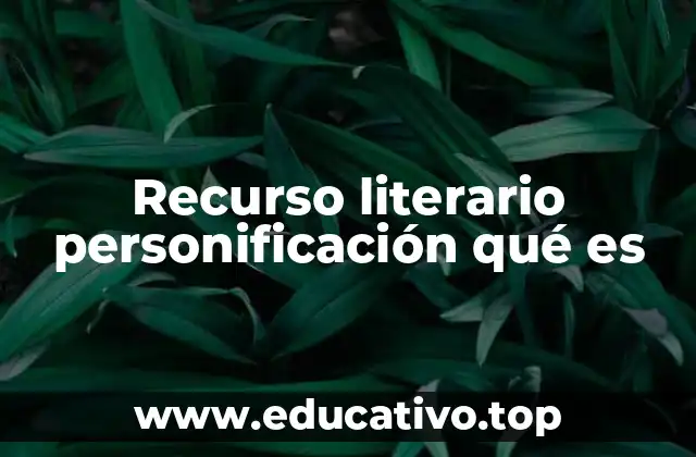 Recurso literario personificación qué es