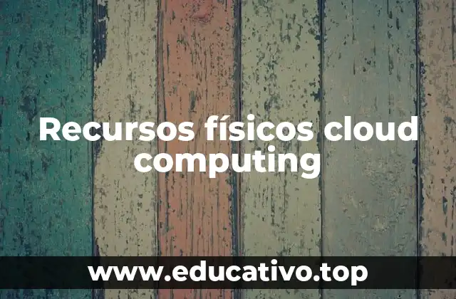 Recursos físicos cloud computing