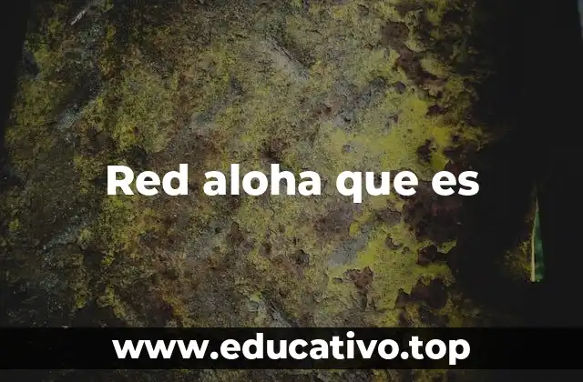 Red aloha que es