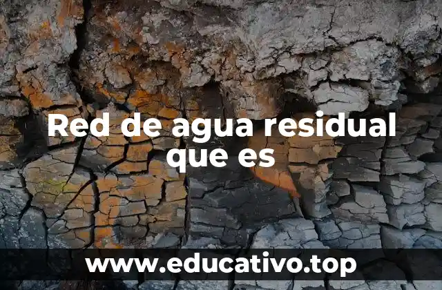 Red de agua residual que es