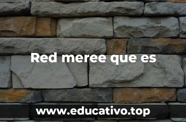 Red meree que es
