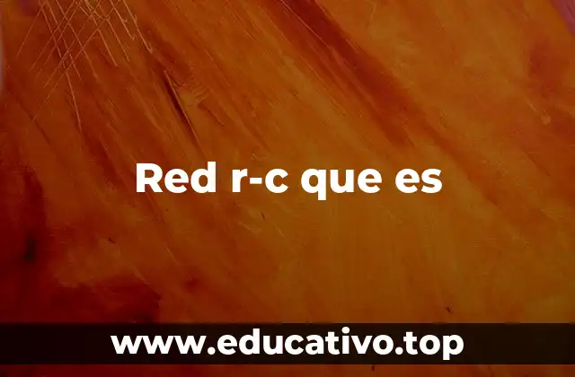 Red r-c que es