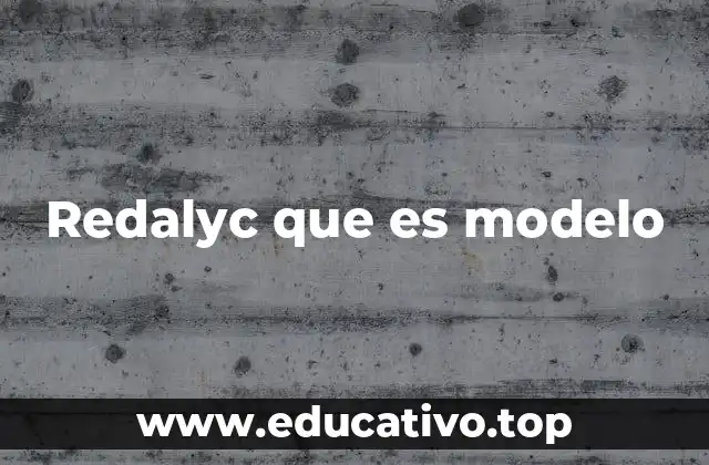 Redalyc que es modelo