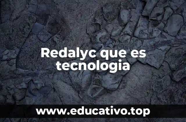 Redalyc que es tecnologia