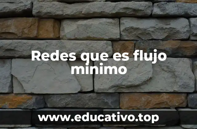 Redes que es flujo minimo