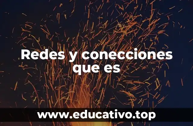 Redes y conecciones que es