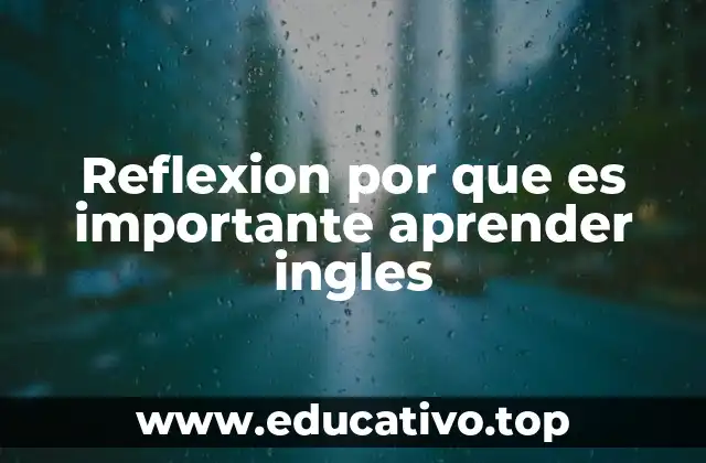 Reflexion por que es importante aprender ingles