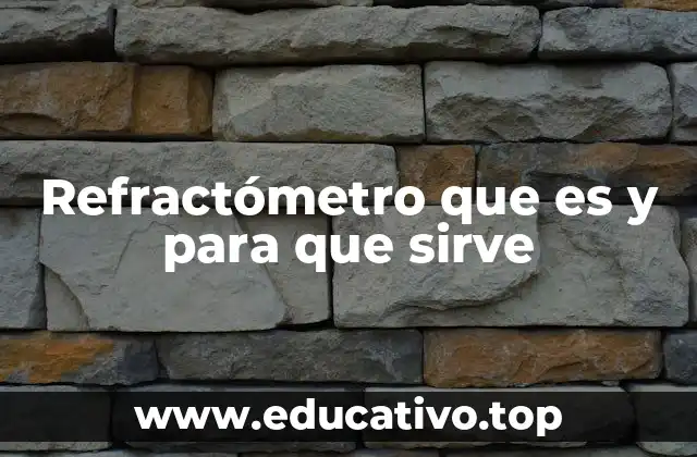 Refractómetro que es y para que sirve