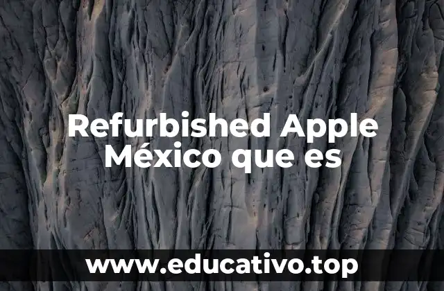 Refurbished Apple México que es