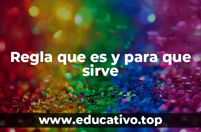 Regla que es y para que sirve