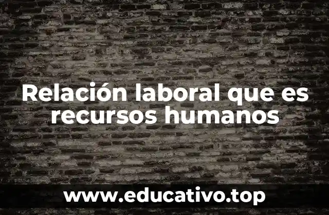 El rol de recursos humanos en la gestión de vínculos laborales