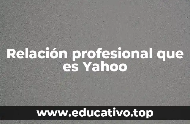 Relación profesional que es Yahoo