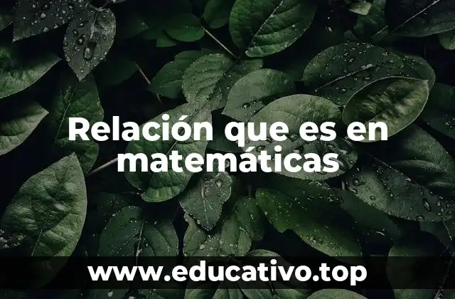 Relación que es en matemáticas
