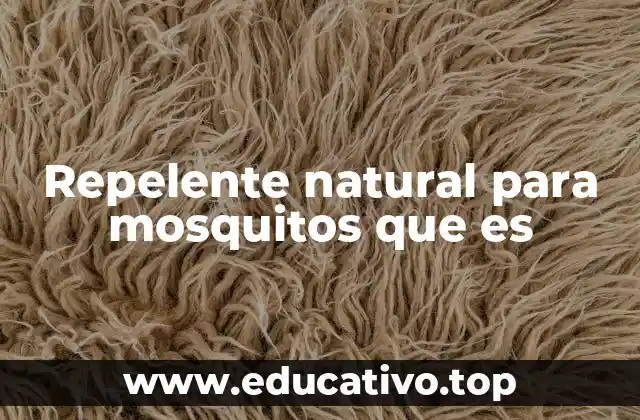 Repelente natural para mosquitos que es