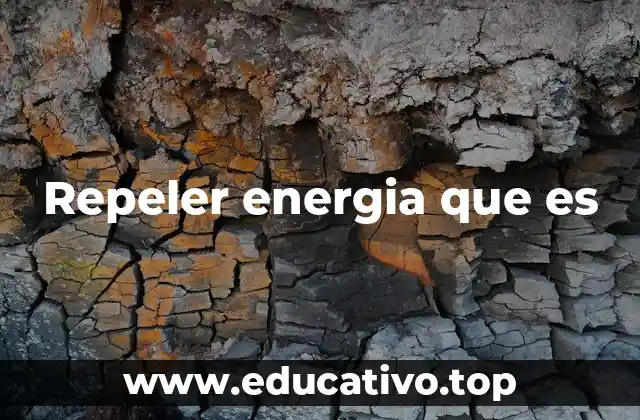 Repeler energia que es