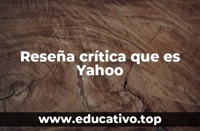 Reseña crítica que es Yahoo