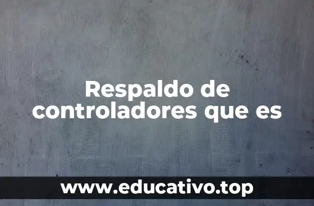 Respaldo de controladores que es