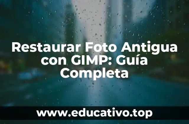 Restaurar Foto Antigua con GIMP: Guía Completa