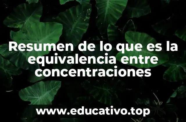 Resumen de lo que es la equivalencia entre concentraciones