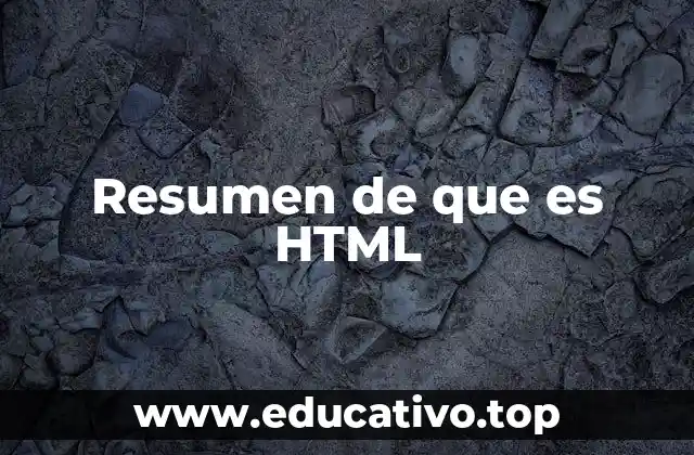 Resumen de que es HTML